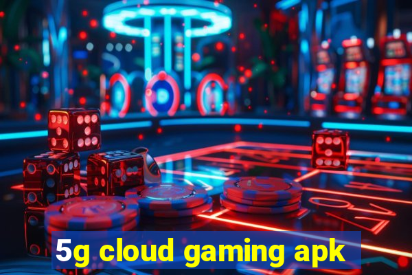 5g cloud gaming apk